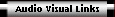 Audio Visual Links