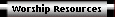 Worship Resources