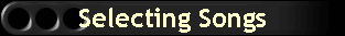 Selecting Songs